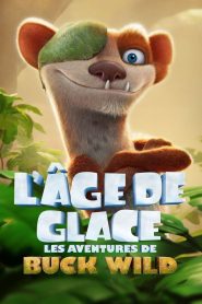 L’Âge de glace : Les Aventures de Buck Wild